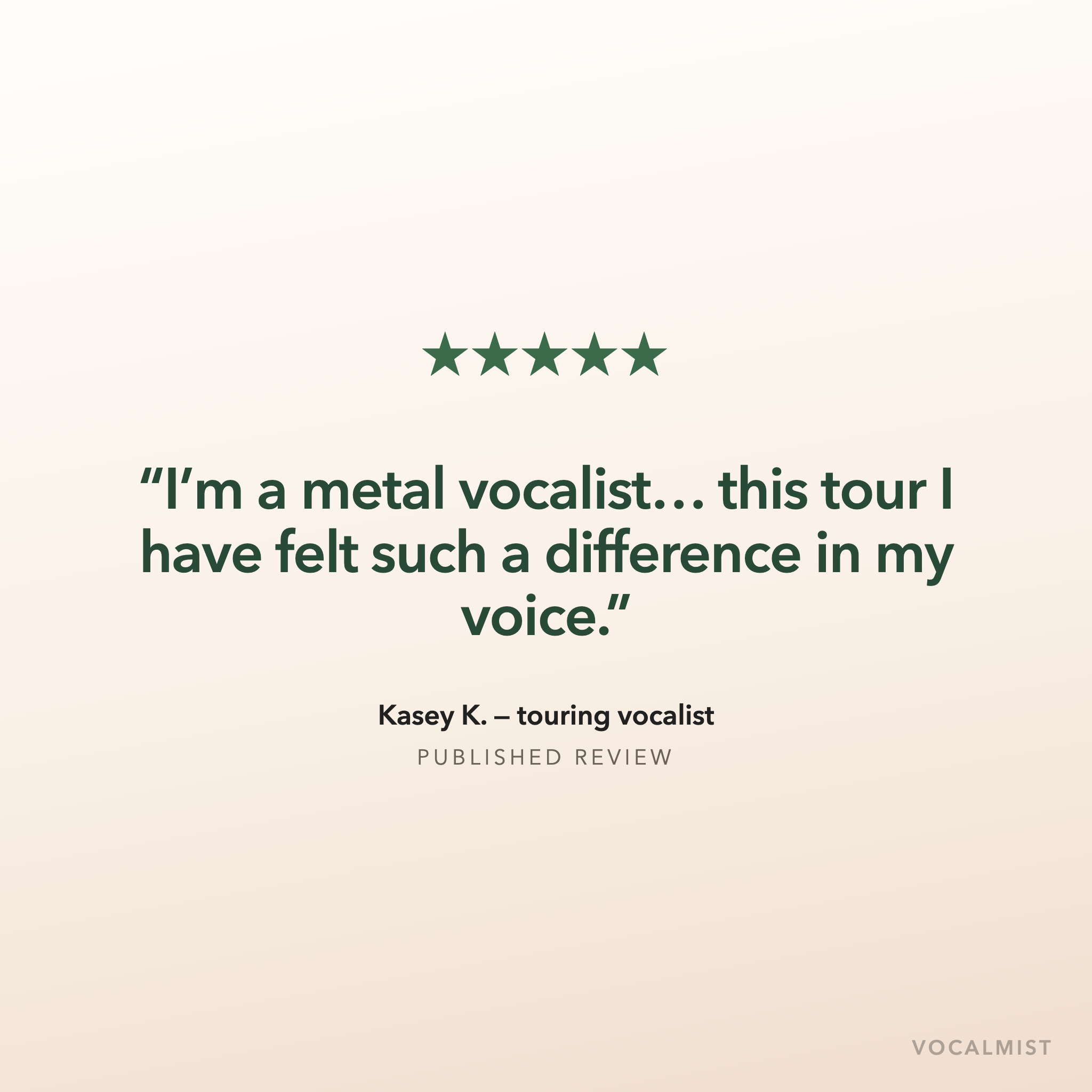 Five-star published review from Kasey K., touring vocalist